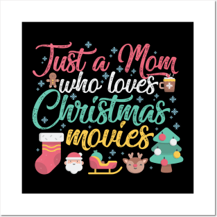 Just a Mom who loves Christmas Movies Posters and Art